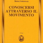 Conoscersi Attraverso il Movimento libro